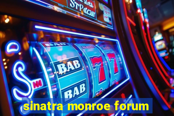 sinatra monroe forum